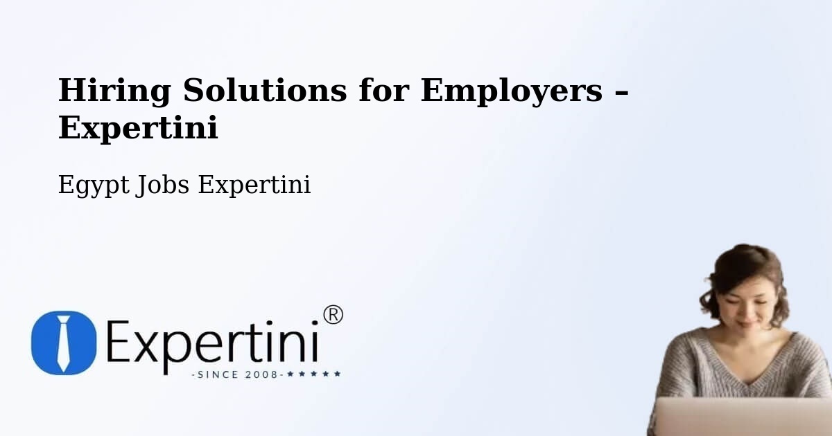 Hiring Solutions for Employers in Zefta - Zefta, Egypt Jobs Expertini